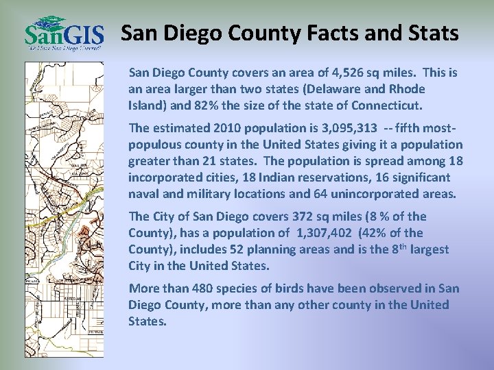 San Diego County Facts and Stats San Diego County covers an area of 4,