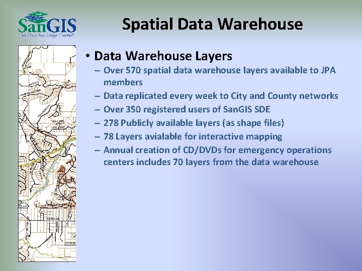Spatial Data Warehouse • Data Warehouse Layers – Over 570 spatial data warehouse layers