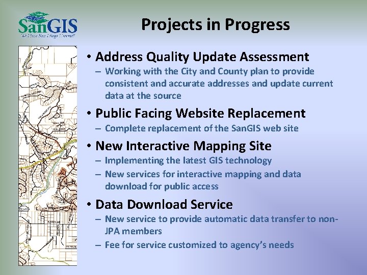 Projects in Progress • Address Quality Update Assessment – Working with the City and
