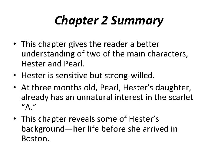 Chapter 2 Summary • This chapter gives the reader a better understanding of two