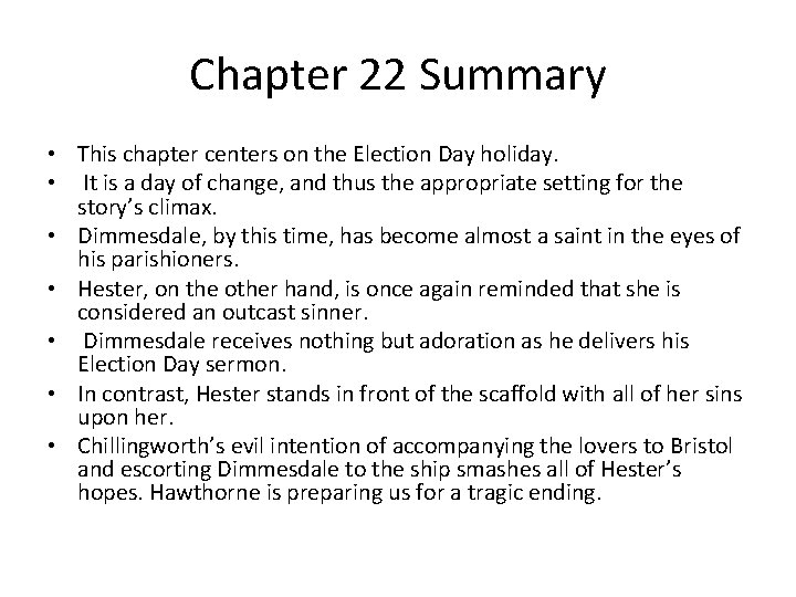 Chapter 22 Summary • This chapter centers on the Election Day holiday. • It