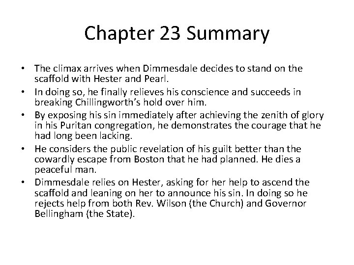Chapter 23 Summary • The climax arrives when Dimmesdale decides to stand on the