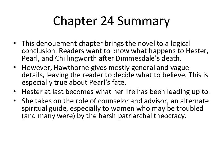 Chapter 24 Summary • This denouement chapter brings the novel to a logical conclusion.