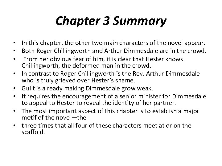 Chapter 3 Summary • In this chapter, the other two main characters of the