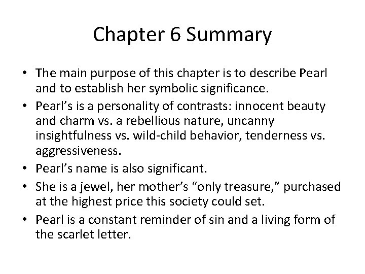 Chapter 6 Summary • The main purpose of this chapter is to describe Pearl