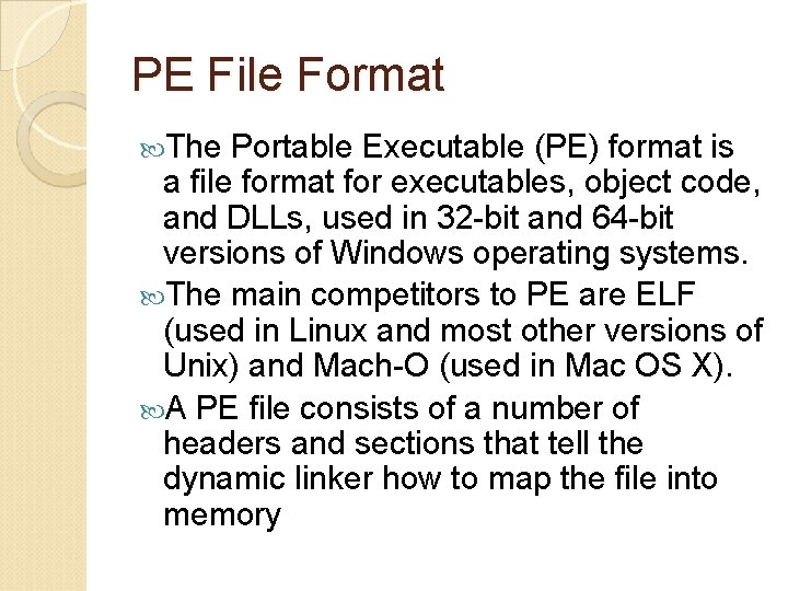 PE File Format The Portable Executable (PE) format is a file format for executables,