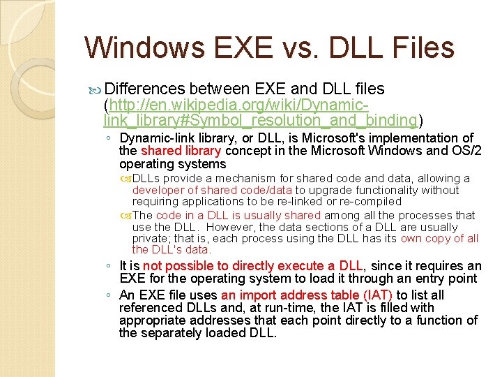 Windows EXE vs. DLL Files Differences between EXE and DLL files (http: //en. wikipedia.