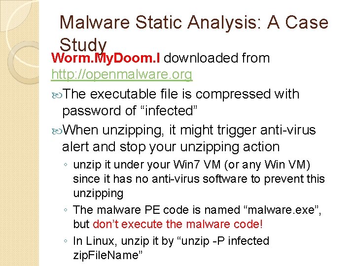 Malware Static Analysis: A Case Study Worm. My. Doom. I downloaded from http: //openmalware.