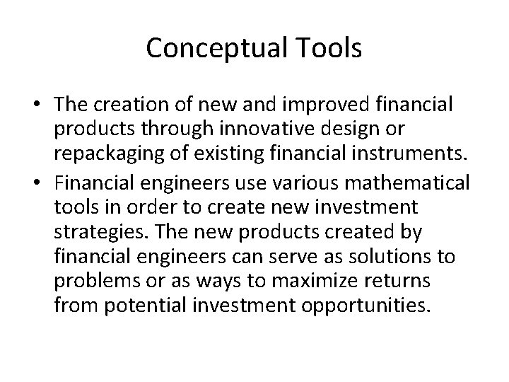 Conceptual Tools • The creation of new and improved financial products through innovative design Conceptual Tools • The creation of new and improved financial products through innovative design