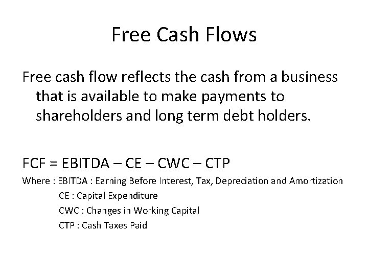 Free Cash Flows Free cash flow reflects the cash from a business that is Free Cash Flows Free cash flow reflects the cash from a business that is