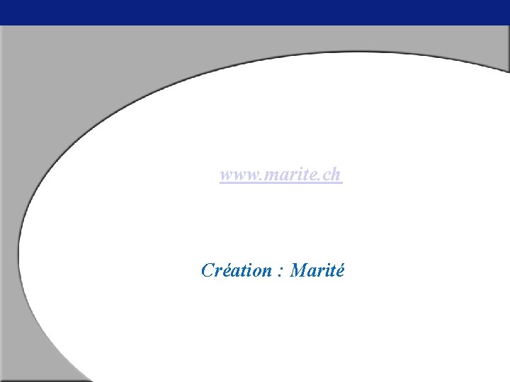 www. marite. ch Création : Marité 