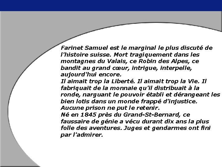 Farinet Samuel est le marginal le plus discuté de l'histoire suisse. Mort tragiquement dans