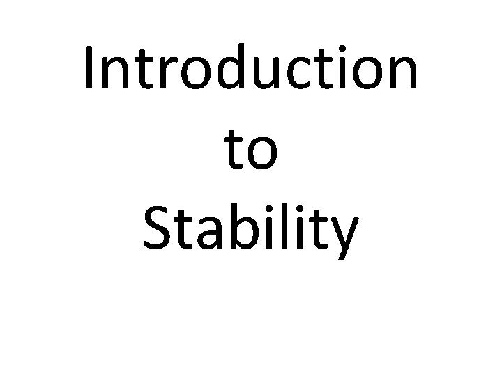 Introduction to Stability 