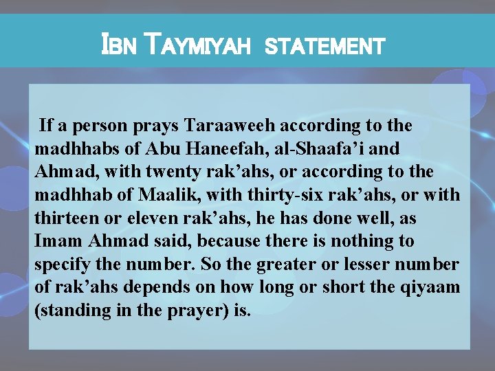 IBN TAYMIYAH STATEMENT If a person prays Taraaweeh according to the madhhabs of Abu