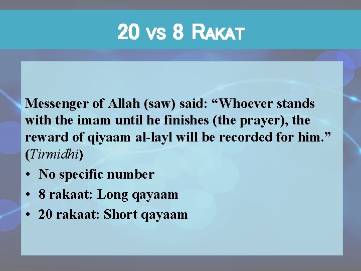 20 VS 8 RAKAT Messenger of Allah (saw) said: “Whoever stands with the imam