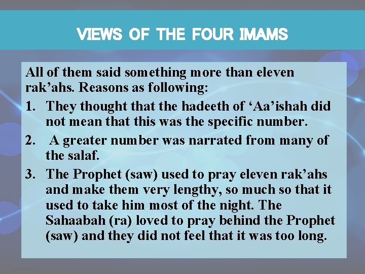 VIEWS OF THE FOUR IMAMS All of them said something more than eleven rak’ahs.