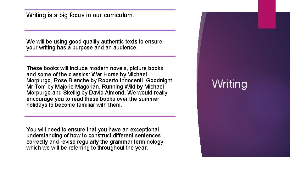 Writing is a big focus in our curriculum. We will be using good quality