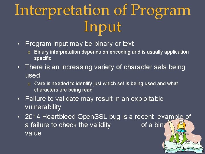 Interpretation of Program Input • Program input may be binary or text o Binary