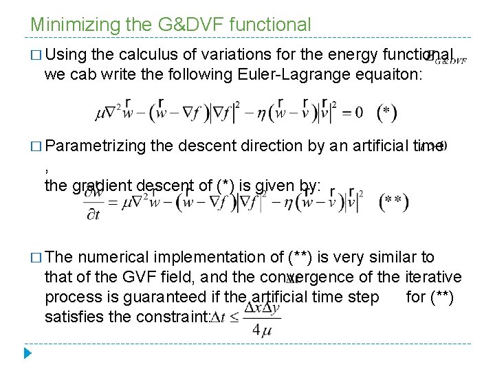 Minimizing the G&DVF functional � Using the calculus of variations for the energy functional
