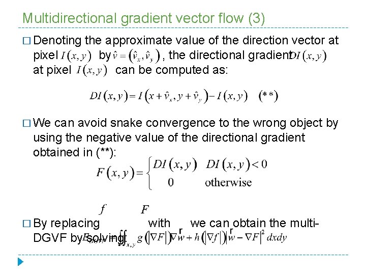Multidirectional gradient vector flow (3) � Denoting pixel at pixel the approximate value of