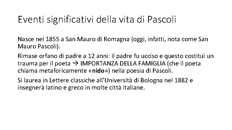 Eventi significativi della vita di Pascoli Nasce nel 1855 a San Mauro di Romagna