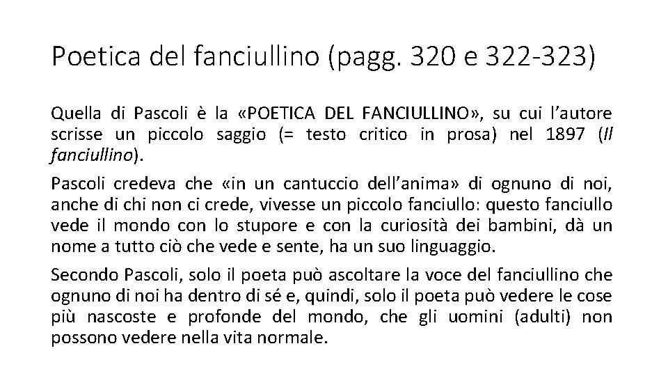 Poetica del fanciullino (pagg. 320 e 322 -323) Quella di Pascoli è la «POETICA