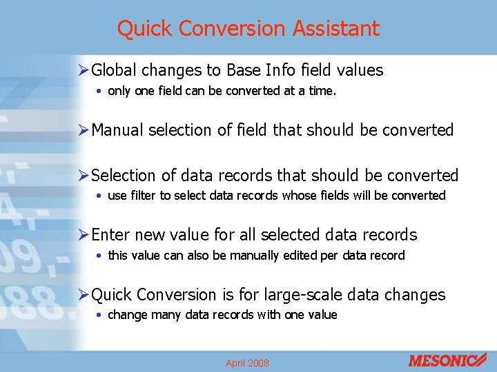 Quick Conversion Assistant ØGlobal changes to Base Info field values • only one field