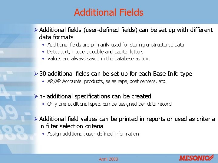 Additional Fields Ø Additional fields (user-defined fields) can be set up with different data