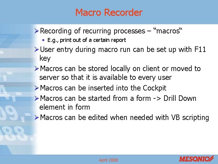 Macro Recorder ØRecording of recurring processes – “macros“ • E. g. , print out