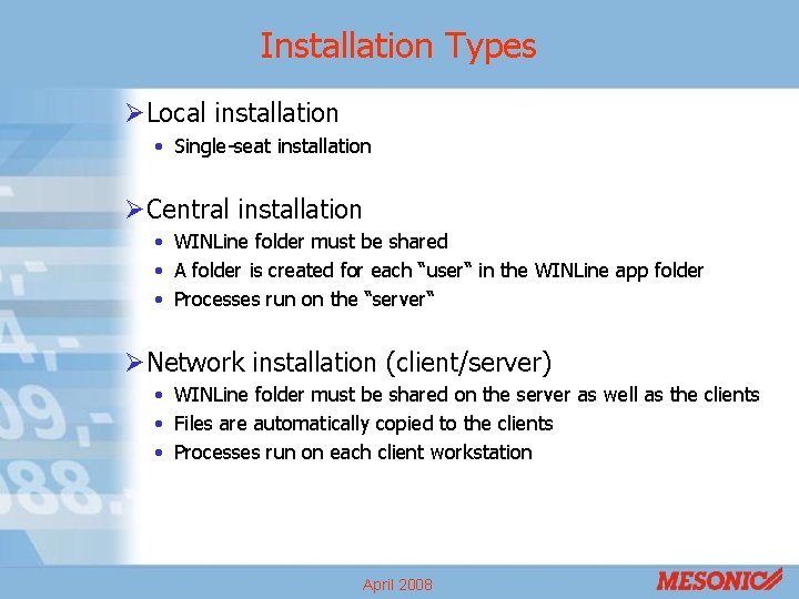 Installation Types ØLocal installation • Single-seat installation ØCentral installation • WINLine folder must be
