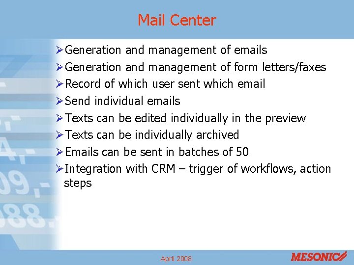 Mail Center ØGeneration and management of emails ØGeneration and management of form letters/faxes ØRecord