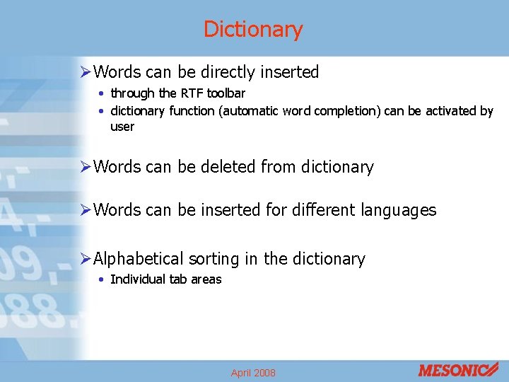 Dictionary ØWords can be directly inserted • through the RTF toolbar • dictionary function