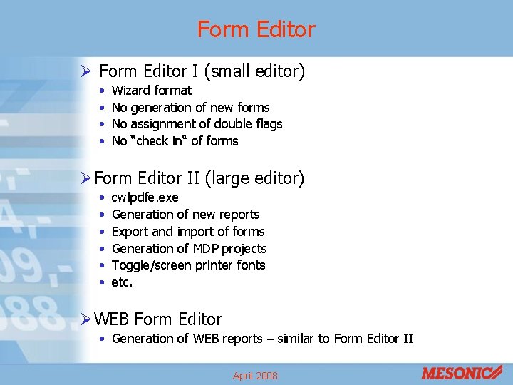 Form Editor Ø Form Editor I (small editor) • • Wizard format No generation