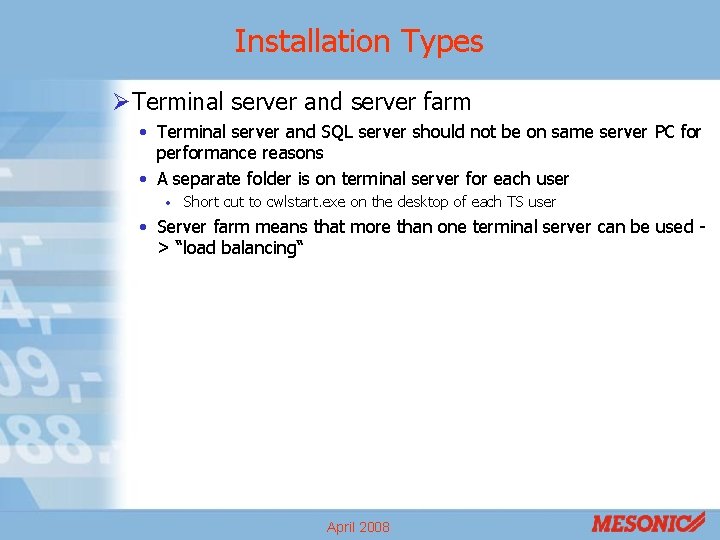 Installation Types ØTerminal server and server farm • Terminal server and SQL server should