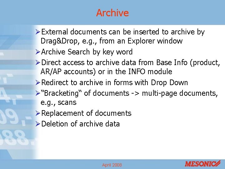 Archive ØExternal documents can be inserted to archive by Drag&Drop, e. g. , from