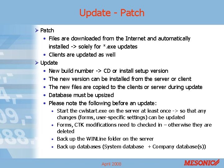 Update - Patch Ø Patch • Files are downloaded from the Internet and automatically