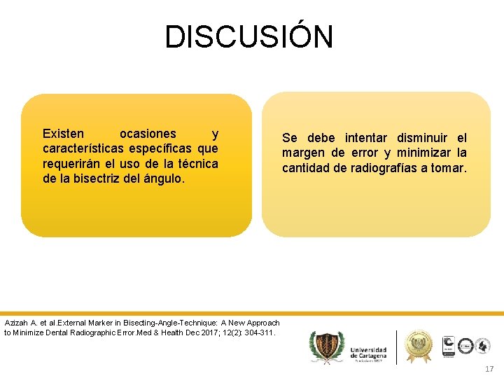 DISCUSIÓN Existen ocasiones y características específicas que requerirán el uso de la técnica de