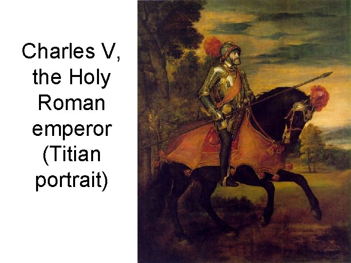 Charles V, the Holy Roman emperor (Titian portrait) 