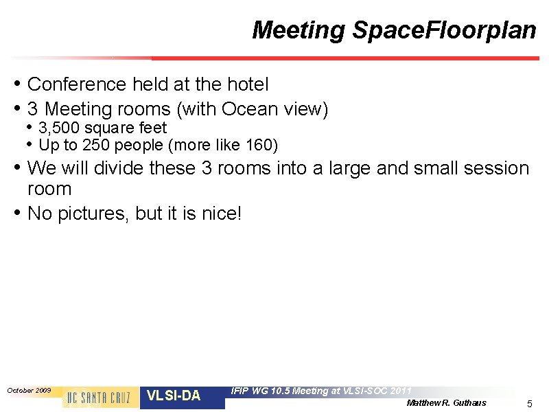 Meeting Space. Floorplan • Conference held at the hotel • 3 Meeting rooms (with