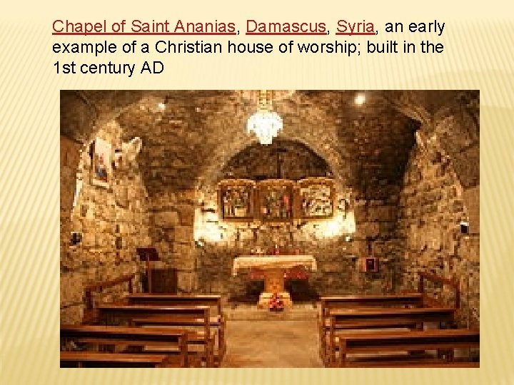 Chapel of Saint Ananias, Damascus, Syria, an early example of a Christian house of