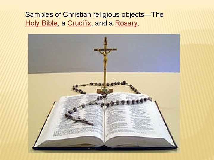 Samples of Christian religious objects—The Holy Bible, a Crucifix, and a Rosary. 