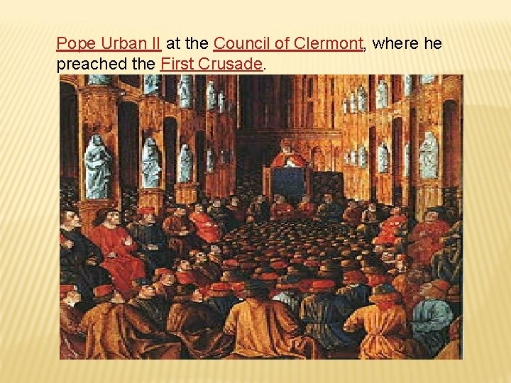 Pope Urban II at the Council of Clermont, where he preached the First Crusade.