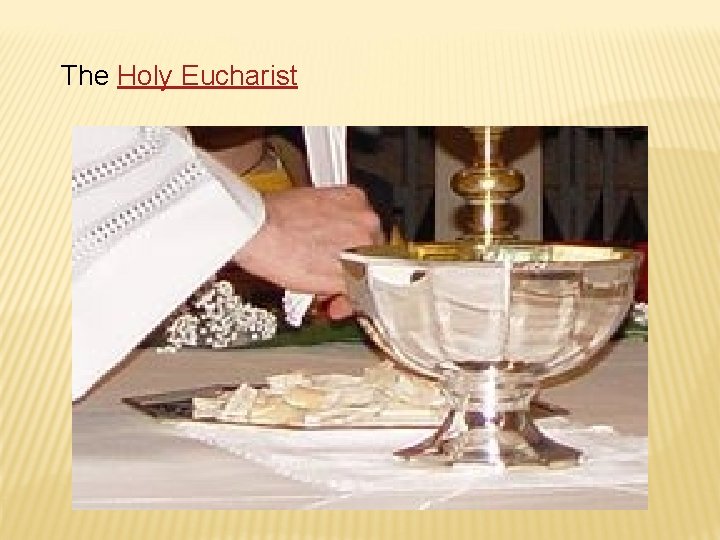 The Holy Eucharist 