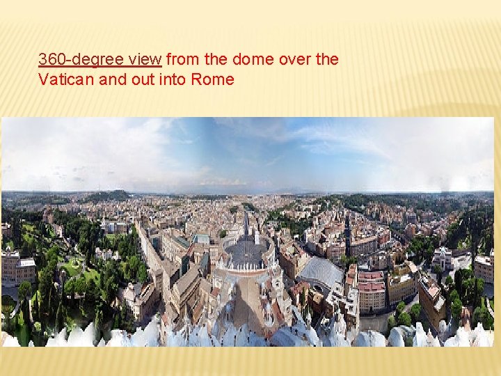 360 -degree view from the dome over the Vatican and out into Rome 