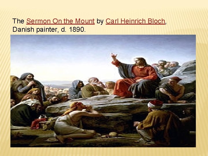 The Sermon On the Mount by Carl Heinrich Bloch, Danish painter, d. 1890. 