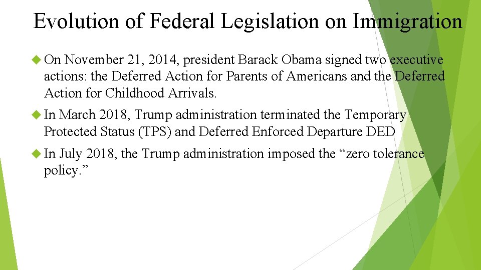 Evolution of Federal Legislation on Immigration On November 21, 2014, president Barack Obama signed