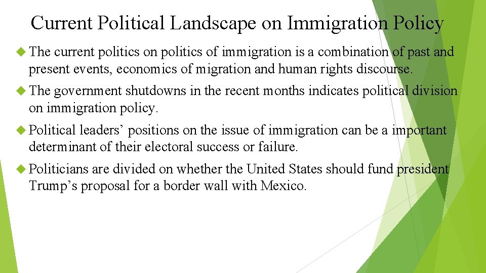 Current Political Landscape on Immigration Policy The current politics on politics of immigration is