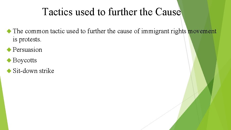 Tactics used to further the Cause The common tactic used to further the cause