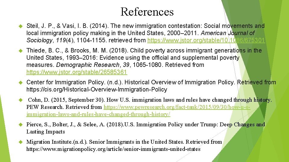 References Steil, J. P. , & Vasi, I. B. (2014). The new immigration contestation: