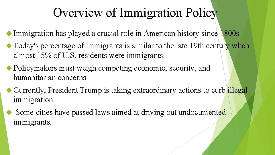 Overview of Immigration Policy Immigration has played a crucial role in American history since
